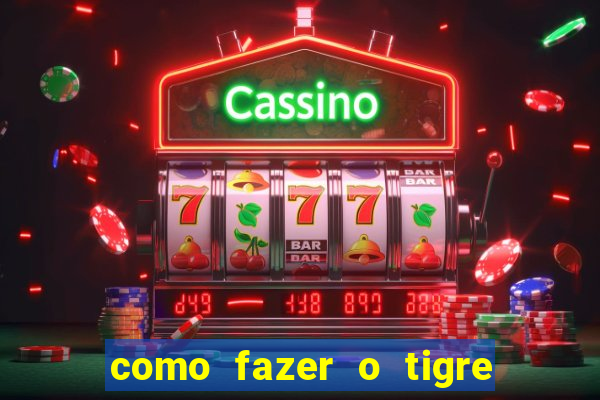 como fazer o tigre soltar a carta no fortune tiger